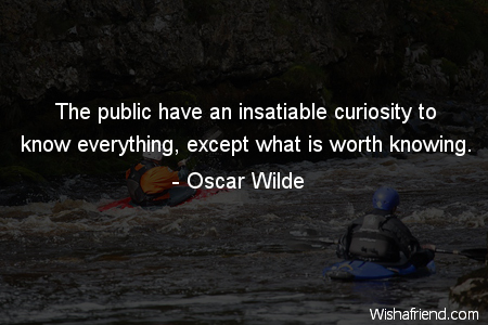 curiosity-The public have an insatiable