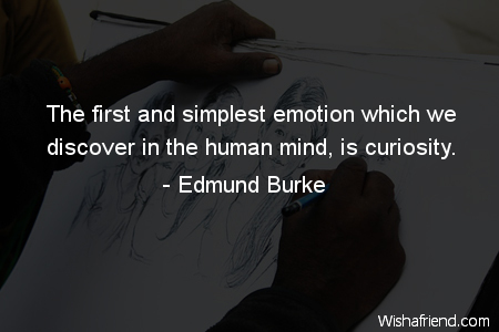 curiosity-The first and simplest emotion