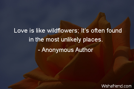 cute-Love is like wildflowers; It's