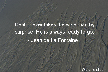 death-Death never takes the wise