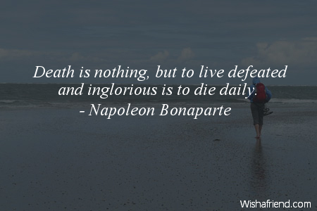 defeat-Death is nothing, but to