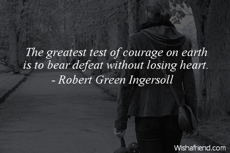 defeat-The greatest test of courage