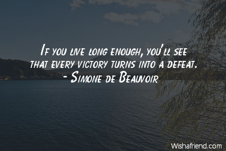 defeat-If you live long enough,