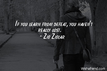 defeat-If you learn from defeat,