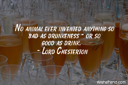 drinking-No animal ever invented anything