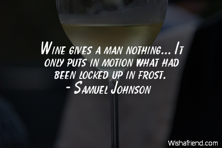 drinking-Wine gives a man nothing...