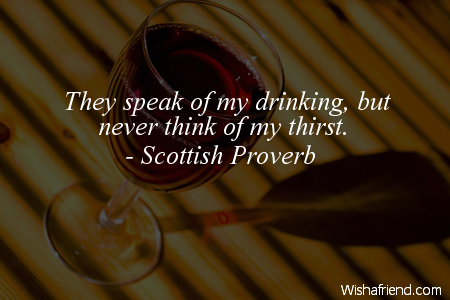 drinking-They speak of my drinking,