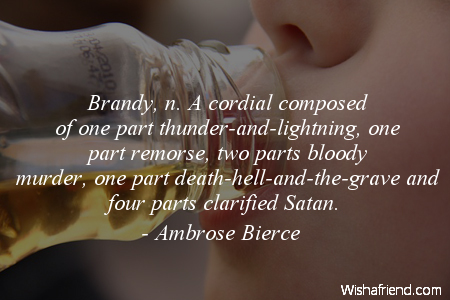 drinking-Brandy, n. A cordial composed