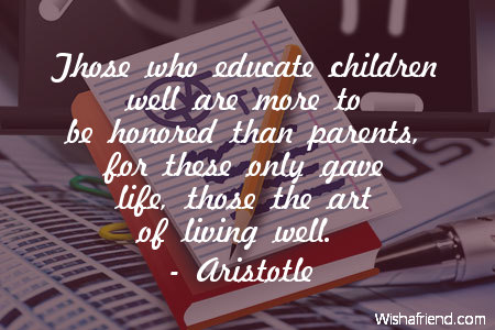 education-Those who educate children well