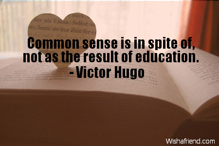 education-Common sense is in spite