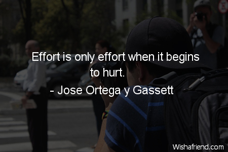 effort-Effort is only effort when