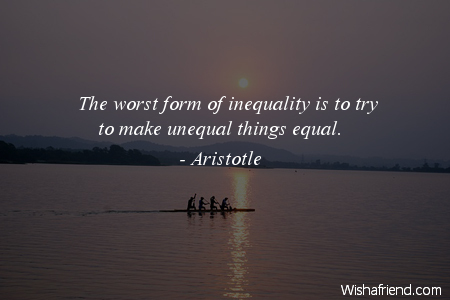 equality-The worst form of inequality