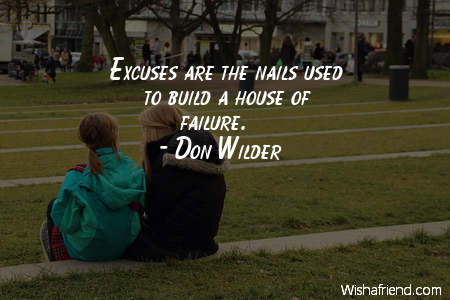 excuses-Excuses are the nails used