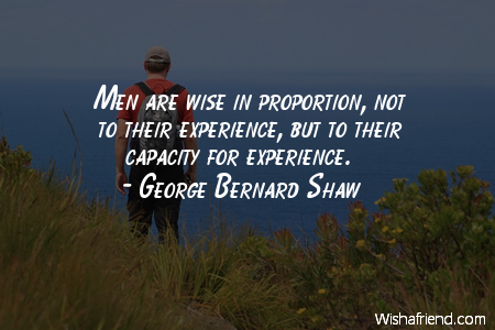 experience-Men are wise in proportion,