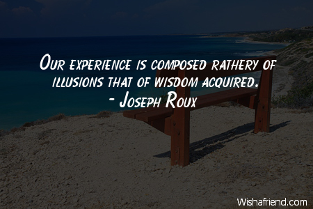 experience-Our experience is composed rathery