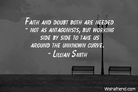 faith-Faith and doubt both are