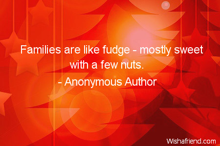 family-Families are like fudge -