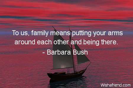 family-To us, family means putting