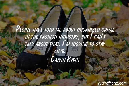 People have told me about, Calvin Klein Quote