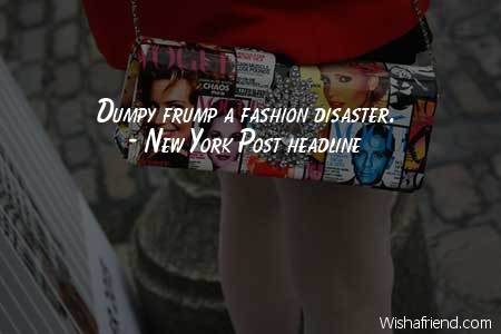 fashion-Dumpy frump a fashion disaster.