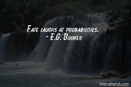 fate-Fate laughs at probabilities.