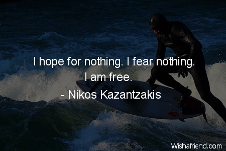 fear-I hope for nothing. I