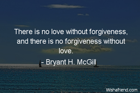 forgiveness-There is no love without