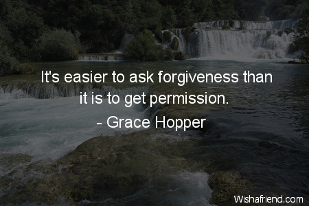 forgiveness-It's easier to ask forgiveness