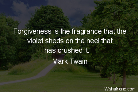 forgiveness-Forgiveness is the fragrance that