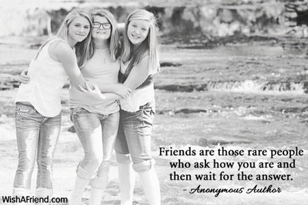 friendship-Friends are those rare people