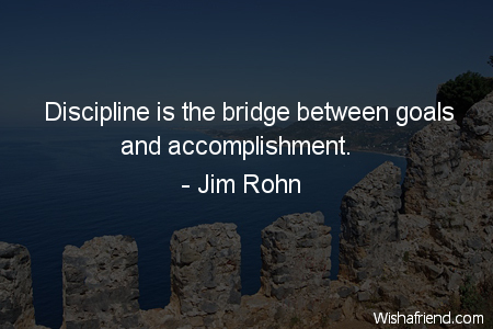 goals-Discipline is the bridge between