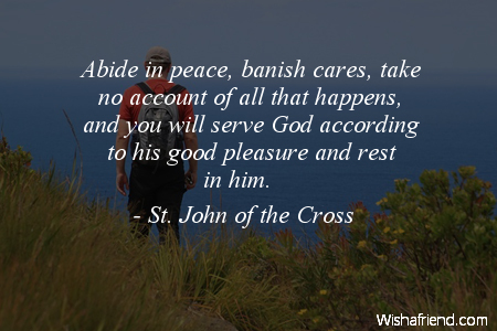 god-Abide in peace, banish cares,