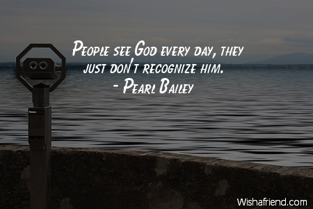 god-People see God every day,