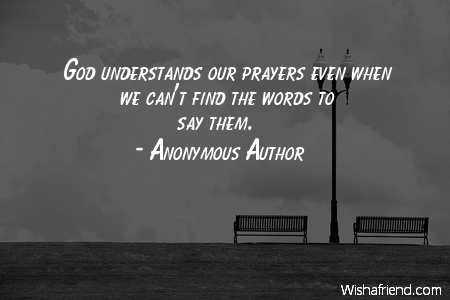 god-God understands our prayers even