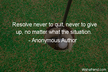 golf-Resolve never to quit, never