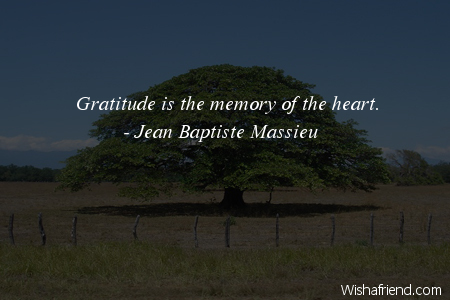 gratitude-Gratitude is the memory of