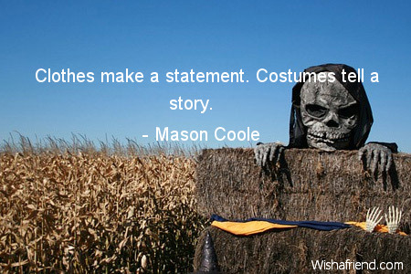 halloween-Clothes make a statement. Costumes