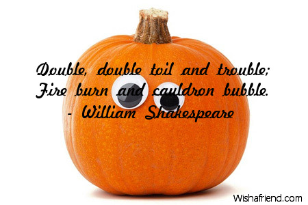 halloween-Double, double toil and trouble;