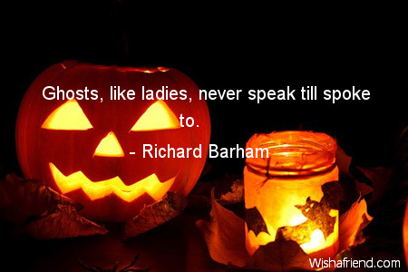 halloween-Ghosts, like ladies, never speak