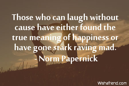 happiness-Those who can laugh without