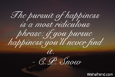 happiness-The pursuit of happiness is