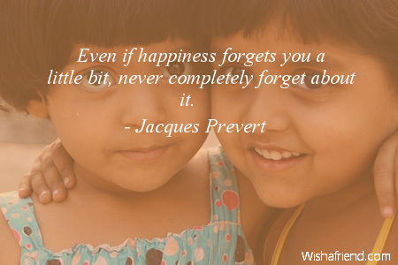 happy-Even if happiness forgets you