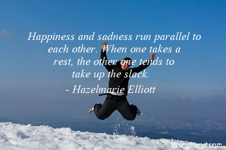 happy-Happiness and sadness run parallel