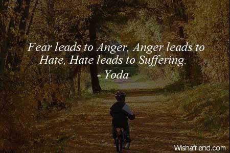 hate-Fear leads to Anger, Anger