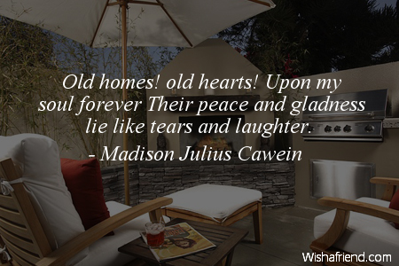 home-Old homes! old hearts! Upon