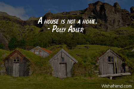 home-A house is not a