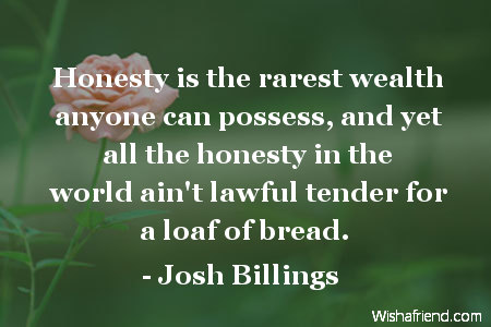 honesty-Honesty is the rarest wealth