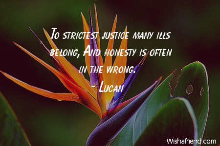 honesty-To strictest justice many ills