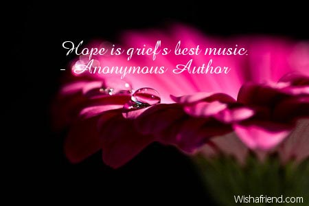 hope-Hope is grief's best music.