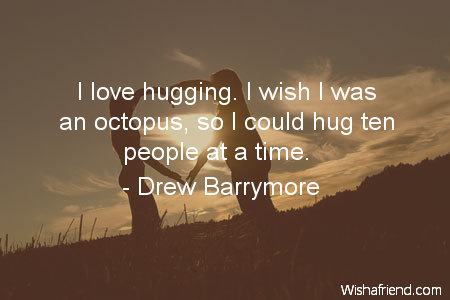 hug-I love hugging. I wish